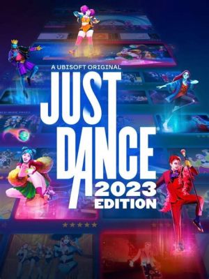 Just Dance 2023 Edition: Nhảy theo nhịp điệu sôi động và chinh phục mọi thử thách!