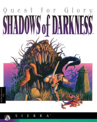 Quest for Glory IV: Shadows of Darkness - Một phiêu lưu huyền bí đầy rắc rối với những con quái vật đáng sợ!